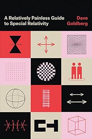 a relatively painless guide to special relativity 1st edition dave goldberg 0226821854, 978-0226821856