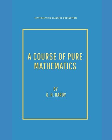 a course of pure mathematics 1st edition g h hardy ,mathematics classics 979-8780786177