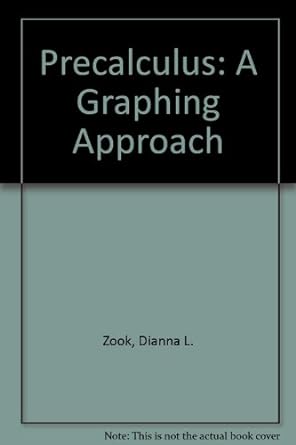 precalculus a graphing approach 1st edition dianna l zook 0618074082, 978-0618074082