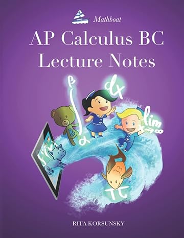 ap calculus bc lecture notes 1st edition rita korsunsky 1500801151, 978-1500801151
