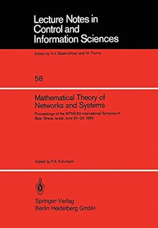 mathematical theory of networks and systems 1st edition p.a. fuhrmann 354013168x, 978-3540131687