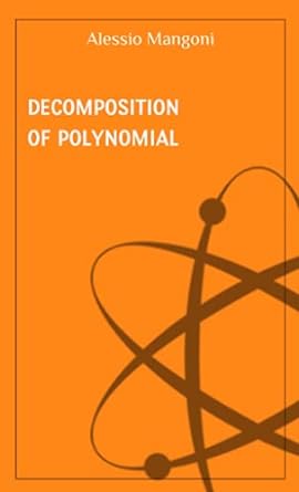 decomposition of polynomial 1st edition alessio mangoni 979-8512015278