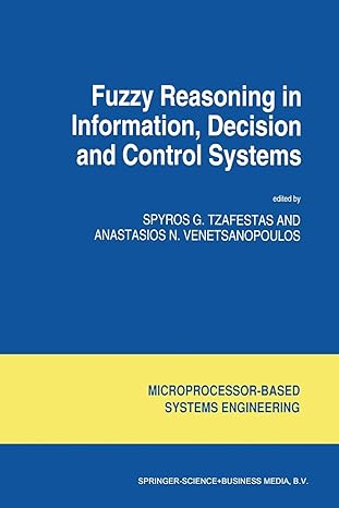 fuzzy reasoning in information decision and control systems 1st edition s.g. tzafestas ,anastasios n.