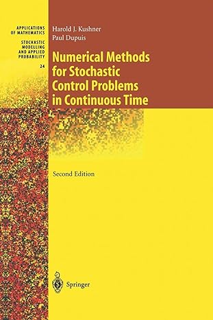 numerical methods for stochastic control problems in continuous time 1st edition harold kushner ,paul g.