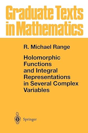 holomorphic functions and integral representations in several complex variables 1st edition r. michael range