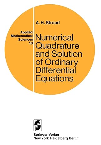 numerical quadrature and solution of ordinary differential equations 1st edition a.h. stroud 0387901000,