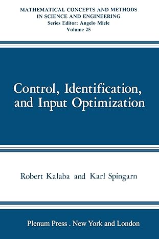 control identification and input optimization 1st edition robert kalaba ,karl spingarn 1468476645,