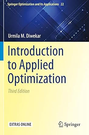 introduction to applied optimization 3rd edition urmila m. diwekar 3030554066, 978-3030554064