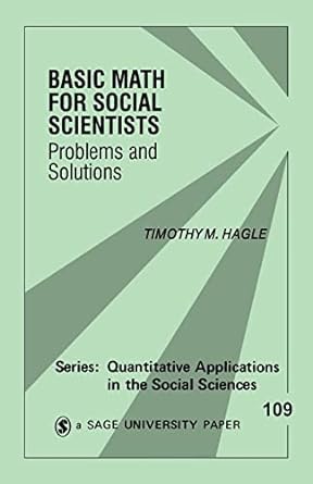 basic math for social scientists problems and solutions 1st edition timothy m. hagle 0803972857,
