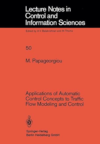 applications of automatic control concepts to traffic flow modeling and control 1st edition m. papageorgiou
