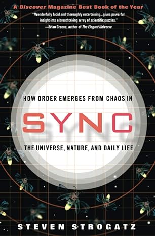 how order emerges from chaos in sync the universe nature and daily life 1st edition steven strogatz