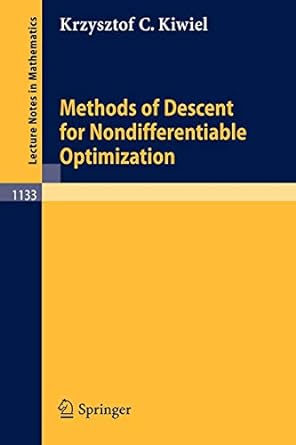 methods of descent for nondifferentiable optimization 1st edition krzysztof c. kiwiel 3540156429,