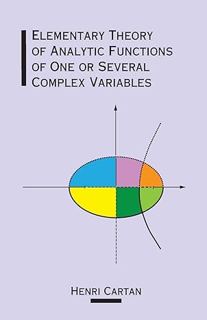 elementary theory of analytic functions of one or several complex variables 1st edition henri cartan