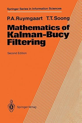 mathematics of kalman bucy filtering 2nd edition peter a. ruymgaart ,tsu t. soong 3540187812, 978-3540187813