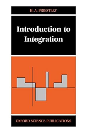 introduction to integration 1st edition h. a. priestley 0198501234, 978-0198501237