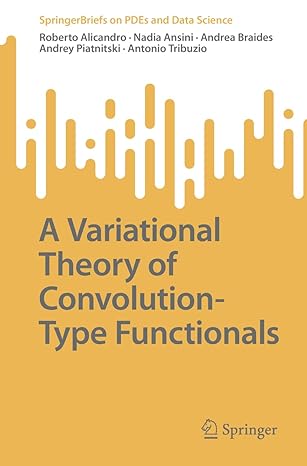 a variational theory of convolution type functionals 1st edition roberto alicandro ,nadia ansini ,andrea