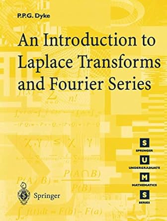an introduction to laplace transforms and fourier series 1st edition p.p.g. dyke 1852330155, 978-1852330156