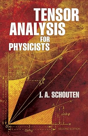 tensor analysis for physicists 2nd edition j. a. schouten 0486655822, 978-0486655826