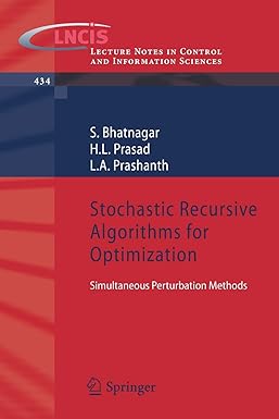 stochastic recursive algorithms for optimization simultaneous perturbation methods 1st edition s. bhatnagar