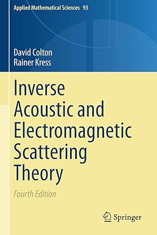 inverse acoustic and electromagnetic scattering theory 4th edition david colton ,rainer kress 3030303535,