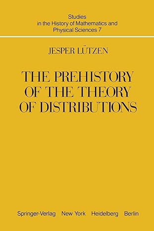 the prehistory of the theory of distributions 1st edition j. lutzen 1461394740, 978-1461394747