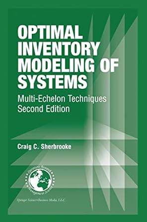 optimal inventory modeling of systems multi echelon techniques 2nd edition craig c. sherbrooke 1475788517,