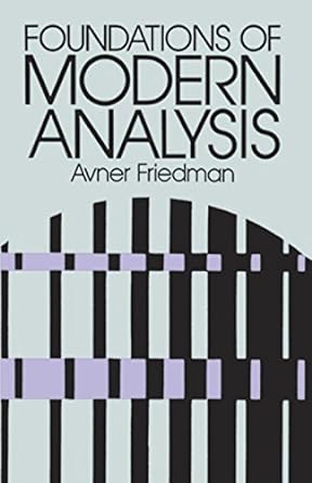 foundations of modern analysis 1st edition avner friedman 0486640620, 978-0486640624