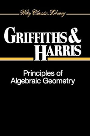 principles of algebraic geometry 1st edition phillip griffiths ,joseph harris 0471050598, 978-0471050599