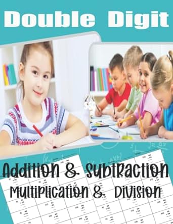 double digit addition and subtraction multiplication and division 1st edition mathworkbook workbooks