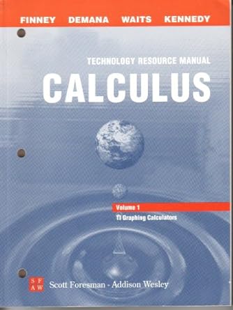 technology resource manual calculus 1st edition daniel ross kennedy finney, franklin demana, bert k waits