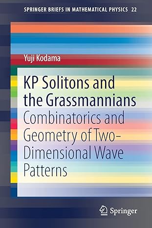 kp solitons and the grassmannians combinatorics and geometry of two dimensional wave patterns 1st edition