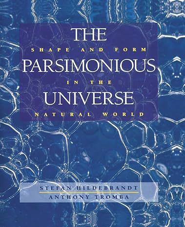 the parsimonious universe shape and form in the natural world 1st edition stefan hildebrandt ,anthony tromba