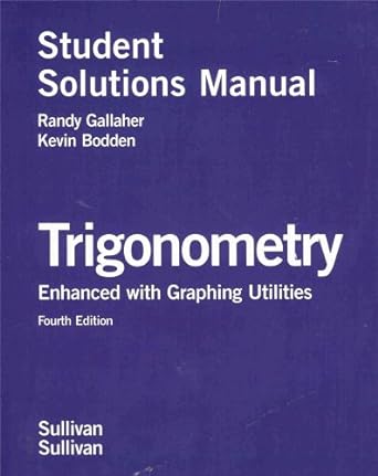 student solutions manual trigonometry enhanced with graphing utilities 4th edition randy gallaher b000w5jwkw