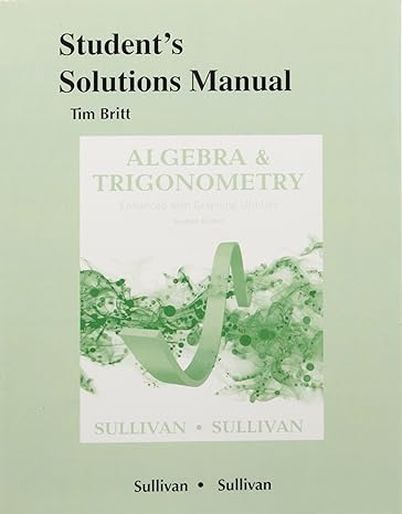 students solutions manual tim britt algebra and trigonometry 7th edition michael sullivan 0134120396,