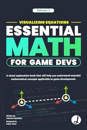 visualizing equations essential math for game devs colorfull a visual explanation book that will help you