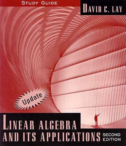 linear algebra and its applications study guide 2nd edition davic c. lay 0201648474, 978-0201648478