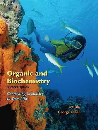 organic and biochemistry connecting chemistry to your life 2nd edition ira blei ,george odian 0716770725,