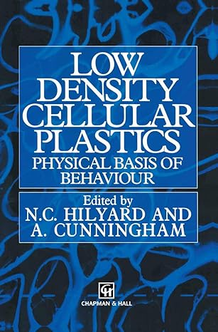 low density cellular plastics physical basis of behaviour 1st edition n c hilyard ,a cunningham 940104547x,