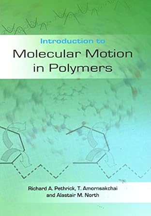 introduction to molecular motion in polymers 1st edition richard a prof pethrick ,taweechai prof amornsakchai