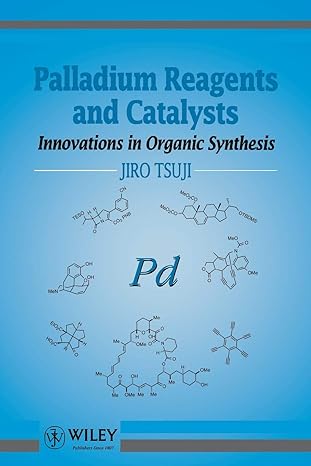 palladium reagents and catalysts innovations in organic synthesis 1st edition jiro tsuji 0471972029,