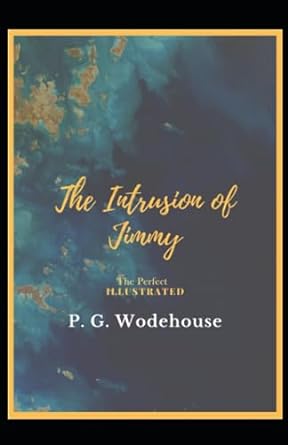 the intrusion of jimmy  p g wodehouse 979-8853461710