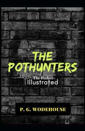 the pothunters  p g wodehouse 979-8853472341