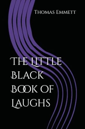 the little black book of laughs  thomas emmett 979-8386514846