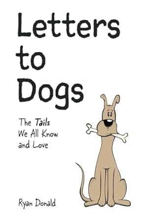 Letters To Dogs The Tails We All Know And Love