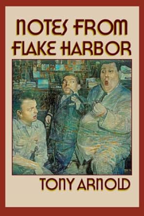 notes from flake harbor  tony arnold 979-8386735036