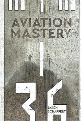 aviation mastery 1st edition jason m schappert 979-8985397017