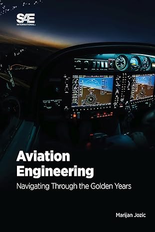 aviation engineering navigating through the golden years 1st edition marijan jozic 1468605380, 978-1468605389