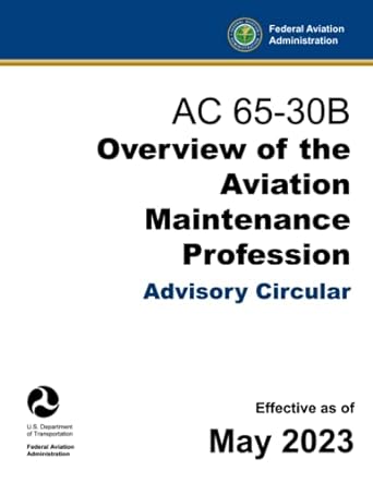 ac 65 30b overview of the aviation maintenance profession 1st edition u s department of transportation