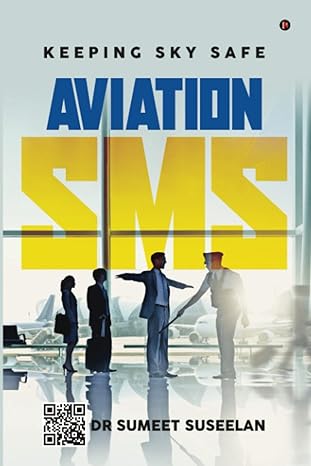 aviation sms keeping sky safe 1st edition dr sumeet suseelan 979-8890028525