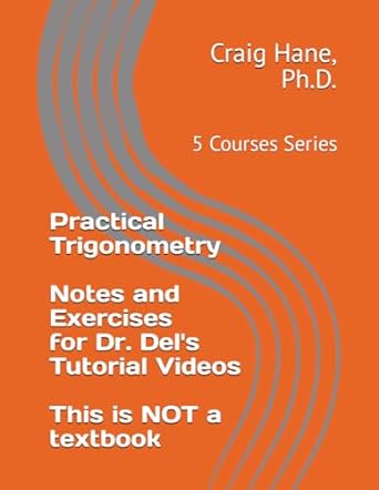 practical trigonometry 5 courses series 1st edition craig hane, ph d 979-8863606002